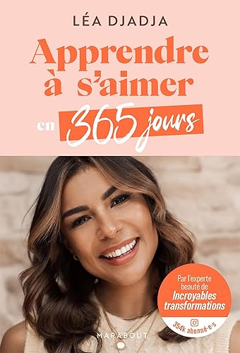 Apprendre à s'aimer en 365 jours: Par Léa Djadja, l'experte beauté de Incroyables transformations: 31568